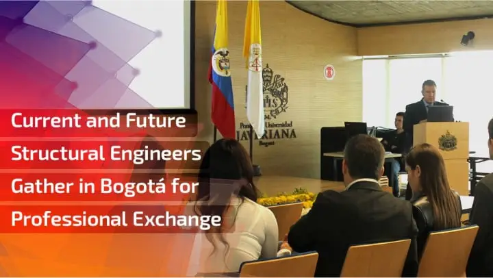Ingenieros estructurales actuales y futuros se reúnen en Bogotá para un intercambio profesional