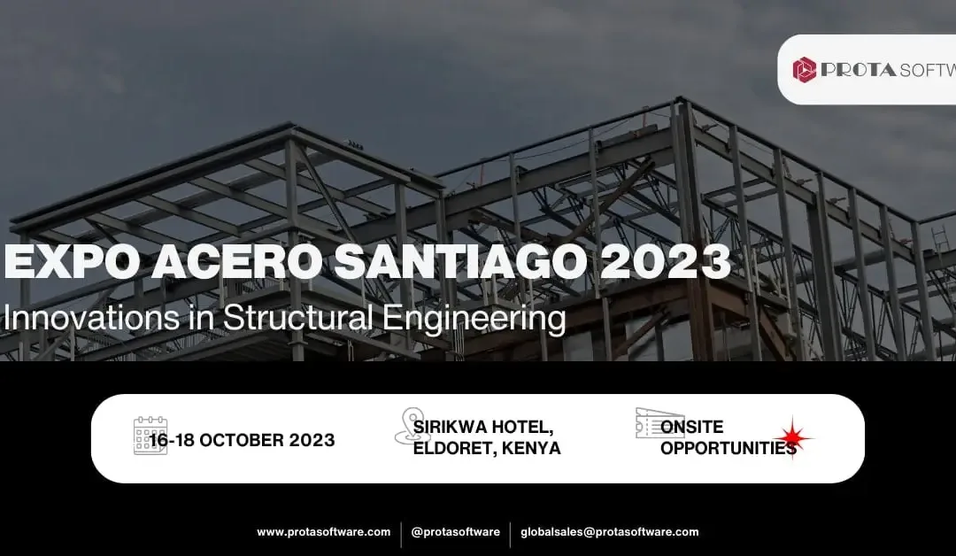 Expo Acero Santiago 2023: Innovaciones en ingeniería estructural y Prota Software