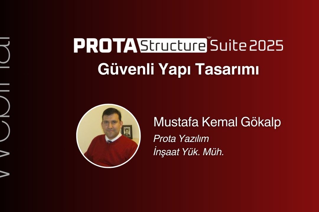 ProtaStructure Suite 2025 ile Güvenli Yapı Tasarımı
