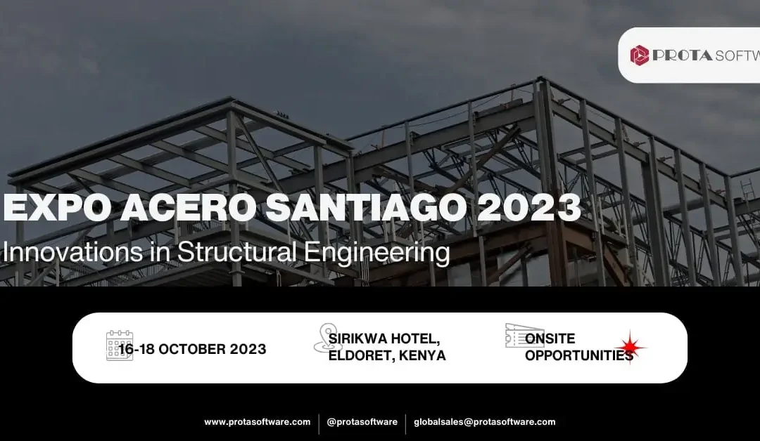 Expo Acero Santiago 2023: Yapısal Mühendislikte Yenilikler ve Prota Yazılım