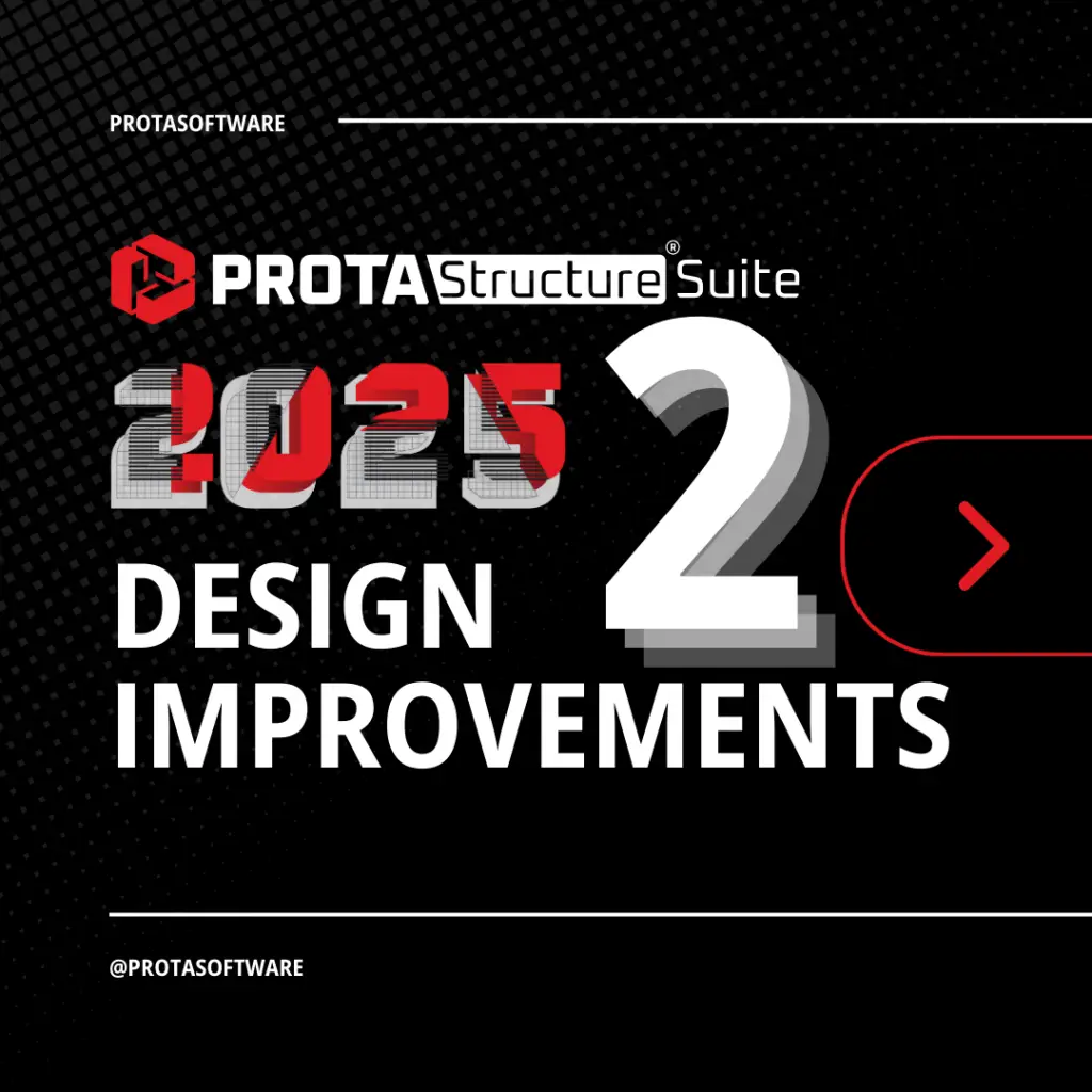 ProtaStructure 2025 Design Improvements